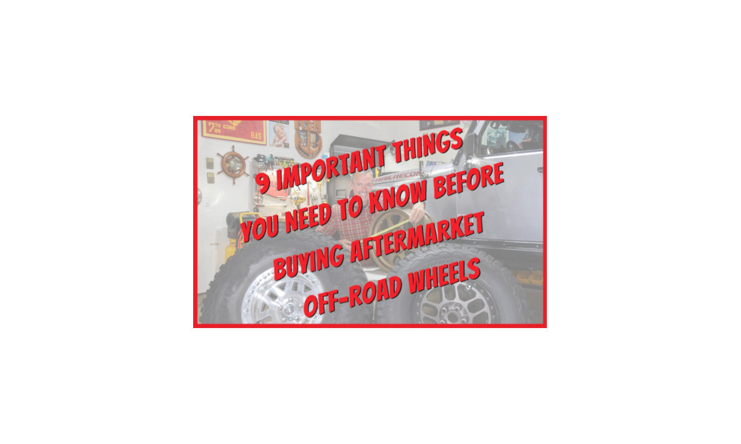 9 Important Things You Need to Know Before Buying Aftermarket Off-Road Wheels