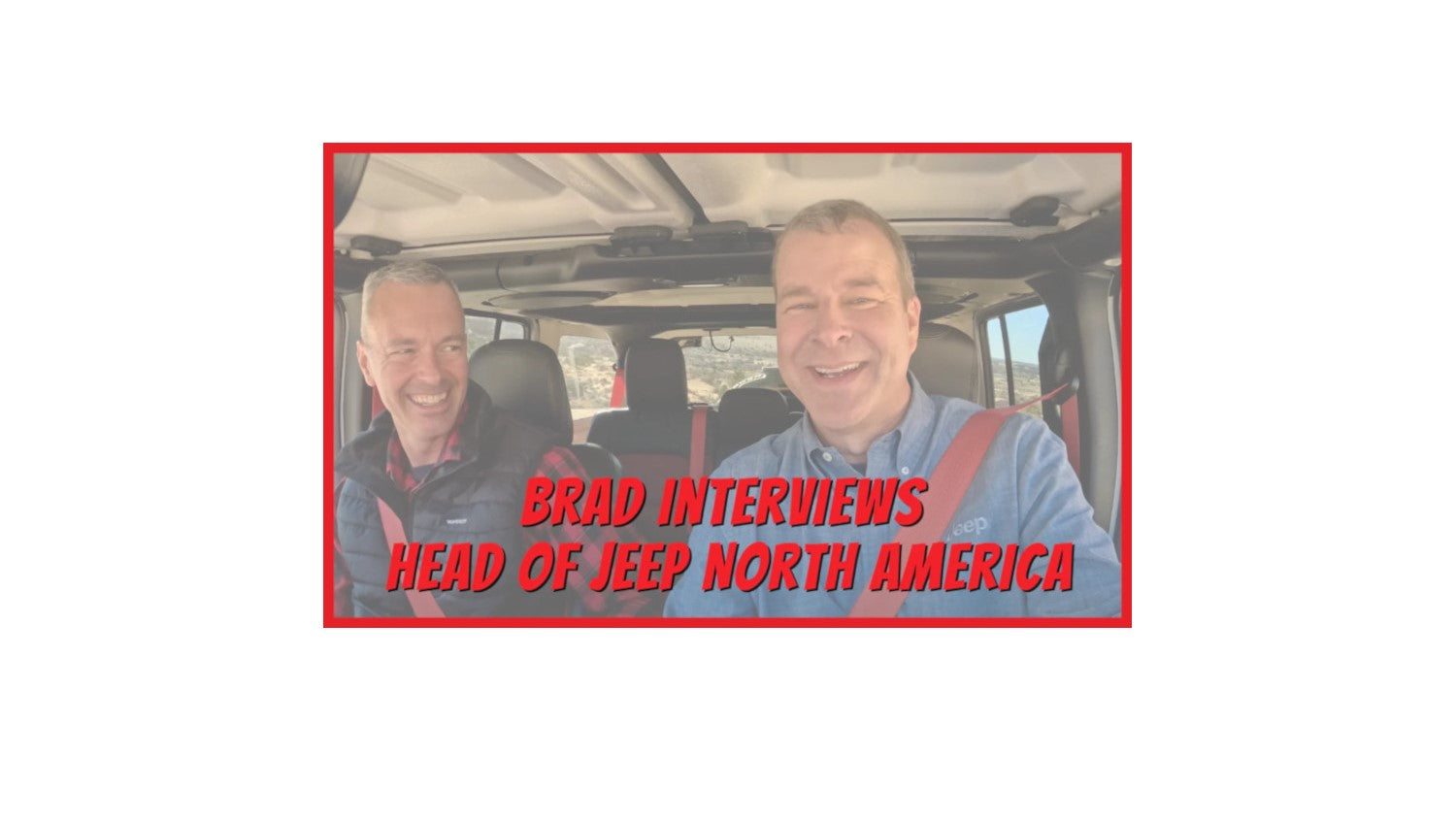 Brad Hits the Trail with the Head of Jeep North America