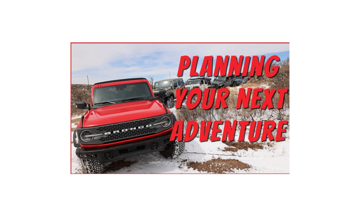 3 Tips for Planning Your Overland Adventure